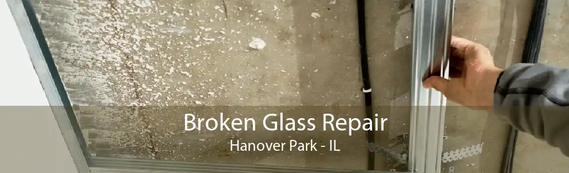 Broken Glass Repair Hanover Park - IL