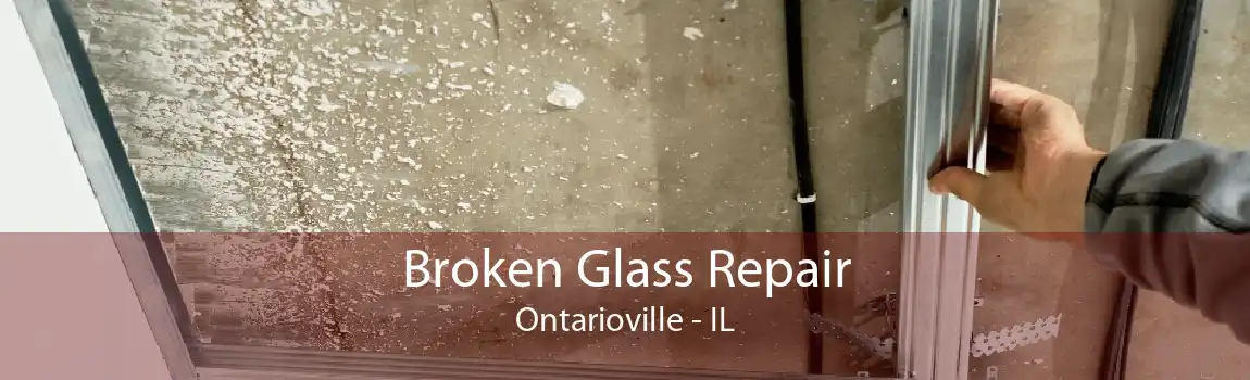 Broken Glass Repair Ontarioville - IL