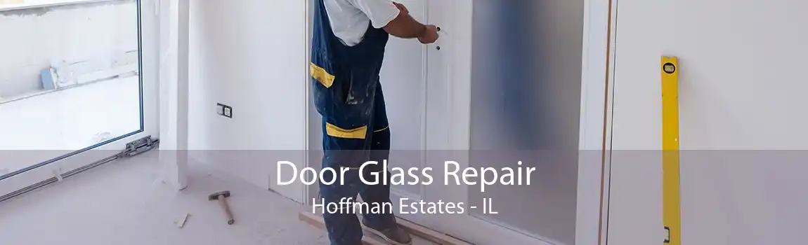 Door Glass Repair Hoffman Estates - IL