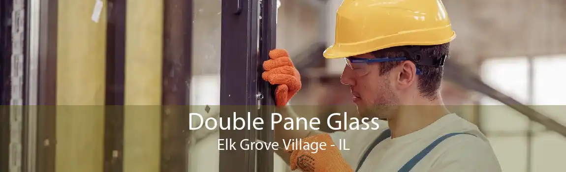 Double Pane Glass Elk Grove Village - IL