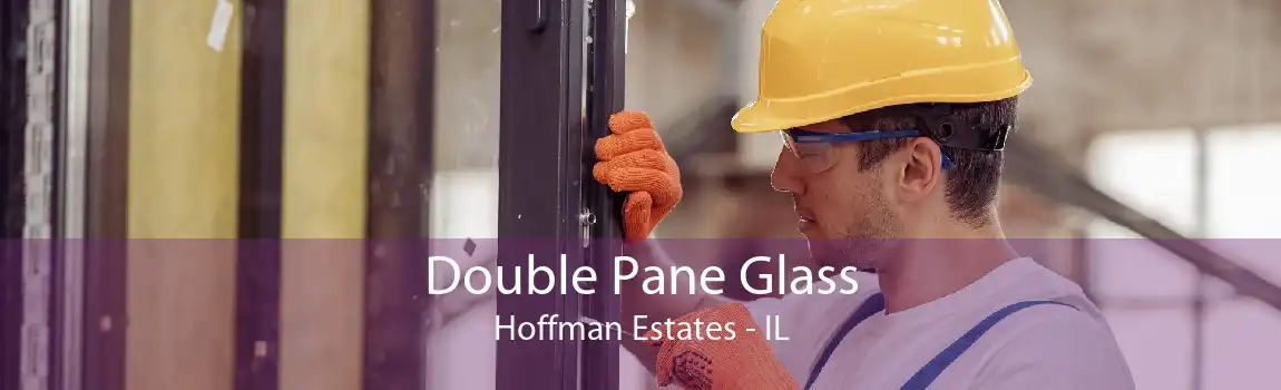 Double Pane Glass Hoffman Estates - IL