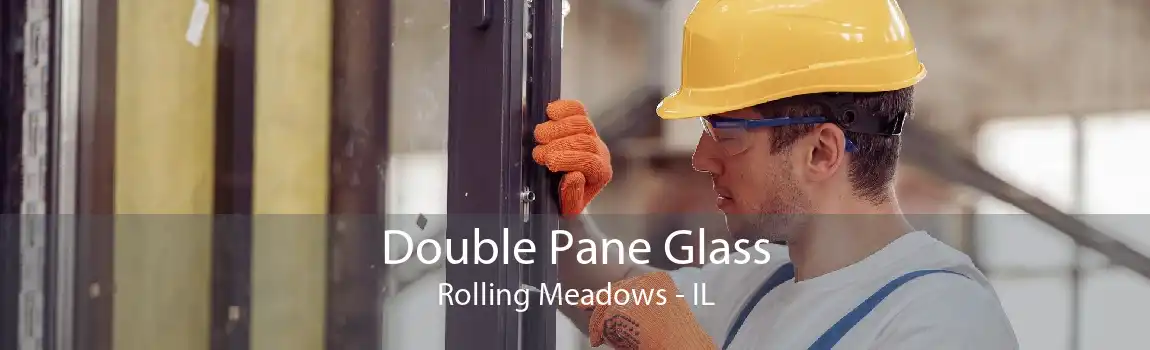 Double Pane Glass Rolling Meadows - IL