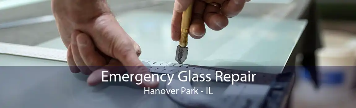 Emergency Glass Repair Hanover Park - IL