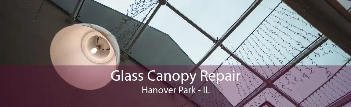 Glass Canopy Repair Hanover Park - IL