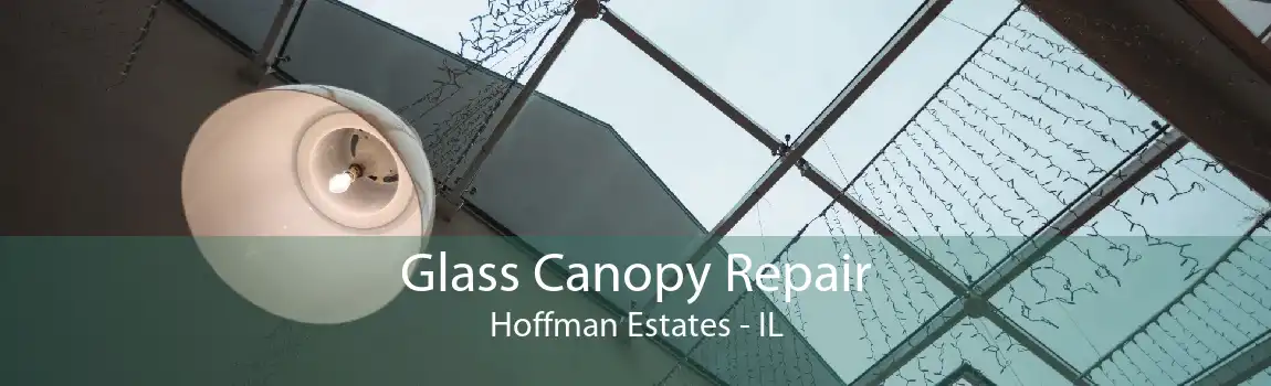 Glass Canopy Repair Hoffman Estates - IL