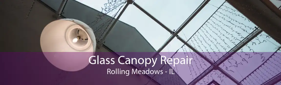 Glass Canopy Repair Rolling Meadows - IL