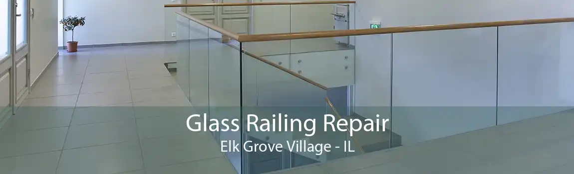 Glass Railing Repair Elk Grove Village - IL