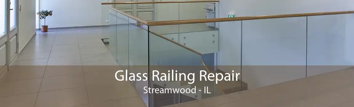 Glass Railing Repair Streamwood - IL