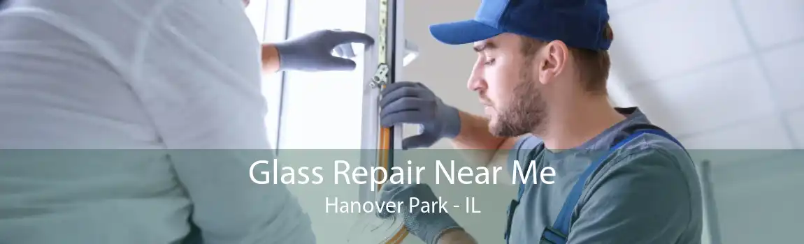 Glass Repair Near Me Hanover Park - IL