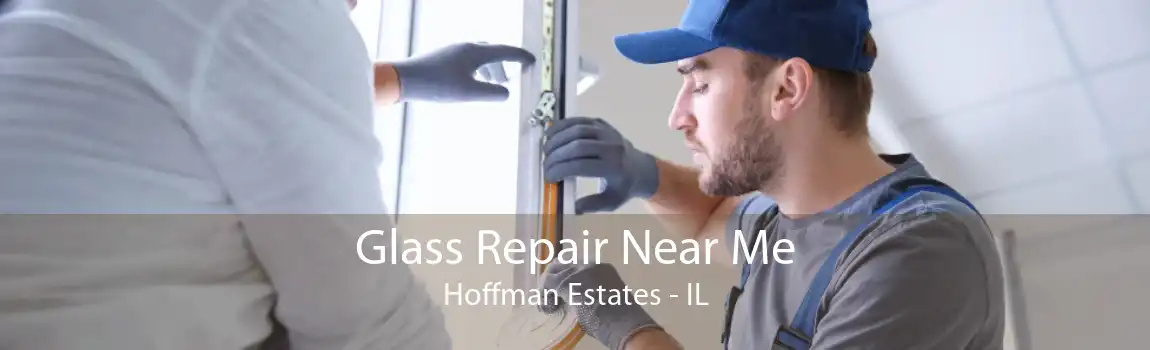 Glass Repair Near Me Hoffman Estates - IL