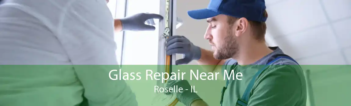 Glass Repair Near Me Roselle - IL