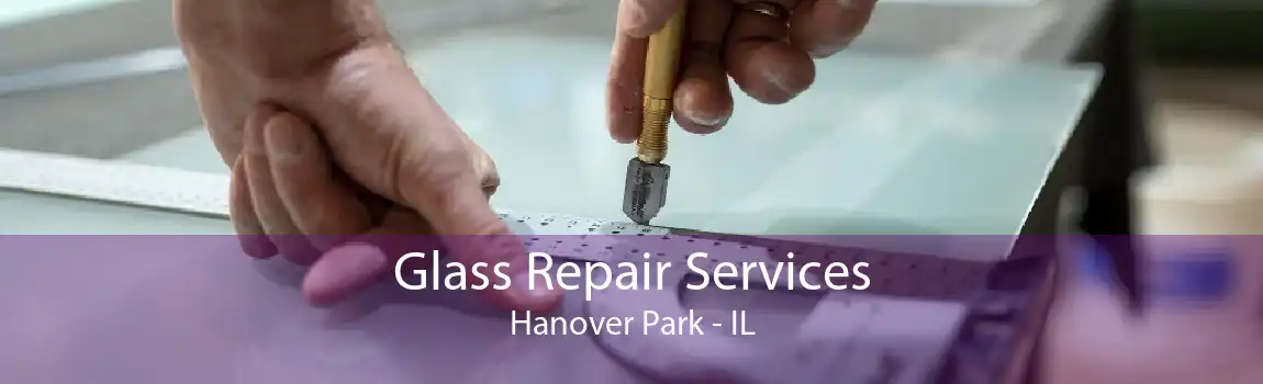 Glass Repair Services Hanover Park - IL