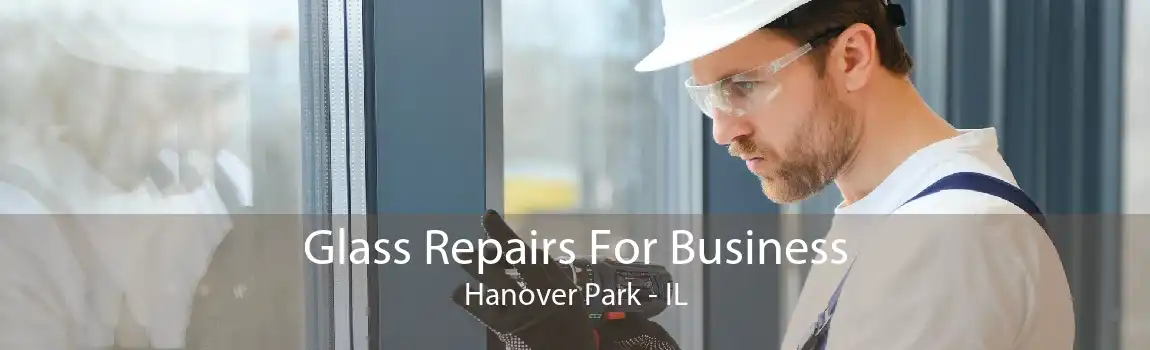 Glass Repairs For Business Hanover Park - IL