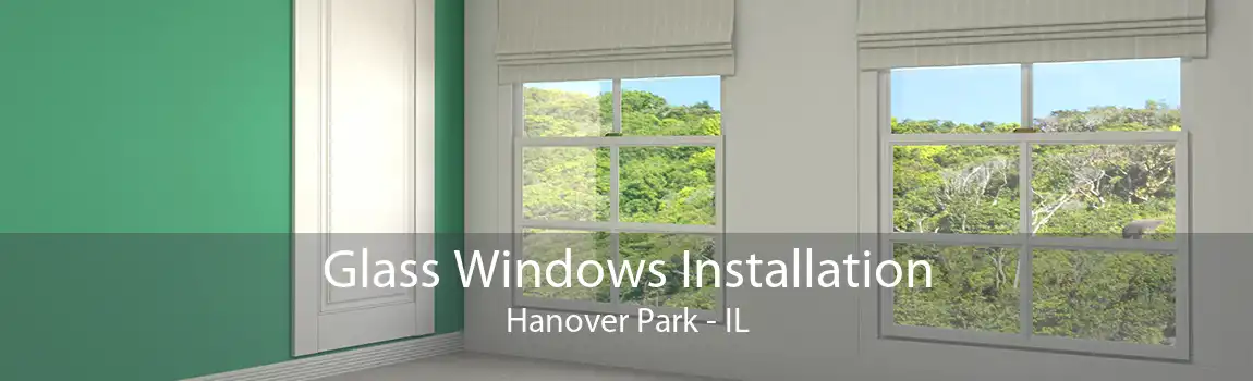 Glass Windows Installation Hanover Park - IL