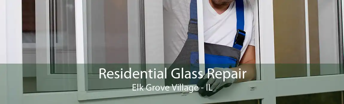 Residential Glass Repair Elk Grove Village - IL