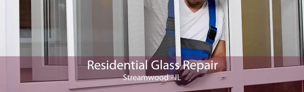 Residential Glass Repair Streamwood - IL