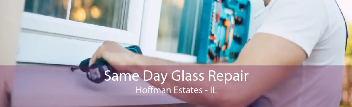 Same Day Glass Repair Hoffman Estates - IL