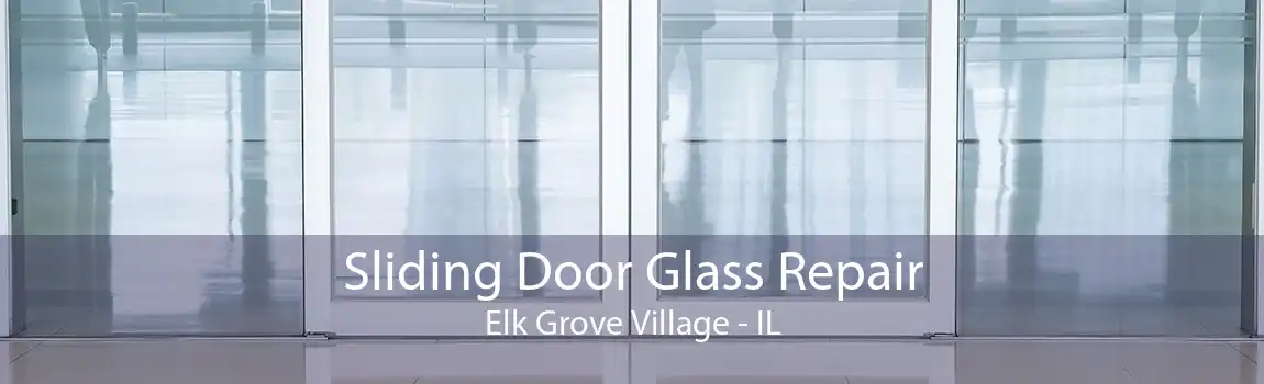 Sliding Door Glass Repair Elk Grove Village - IL