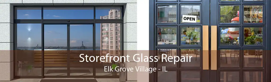 Storefront Glass Repair Elk Grove Village - IL