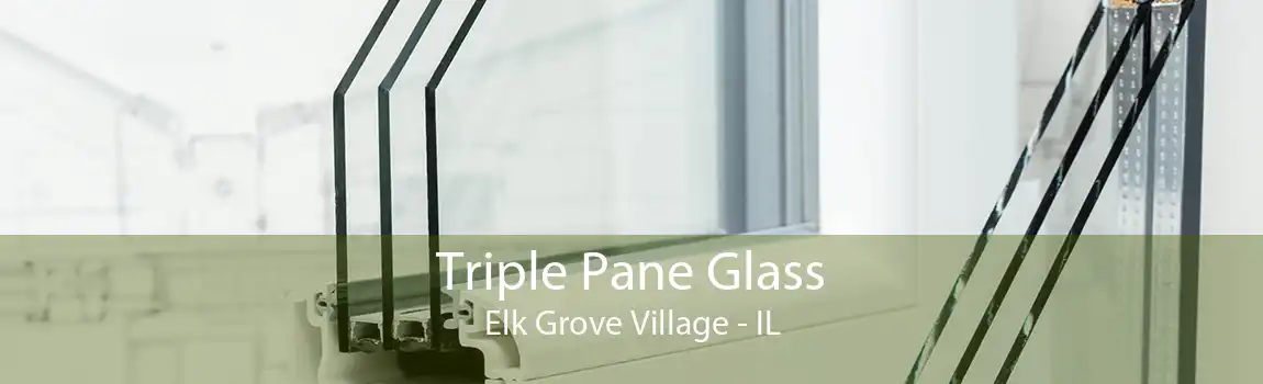 Triple Pane Glass Elk Grove Village - IL