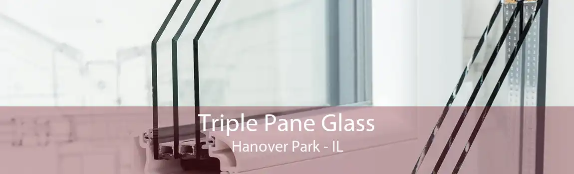 Triple Pane Glass Hanover Park - IL